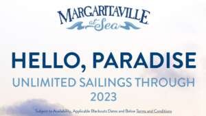 Margaritaville at Sea unlimited sailings 2023